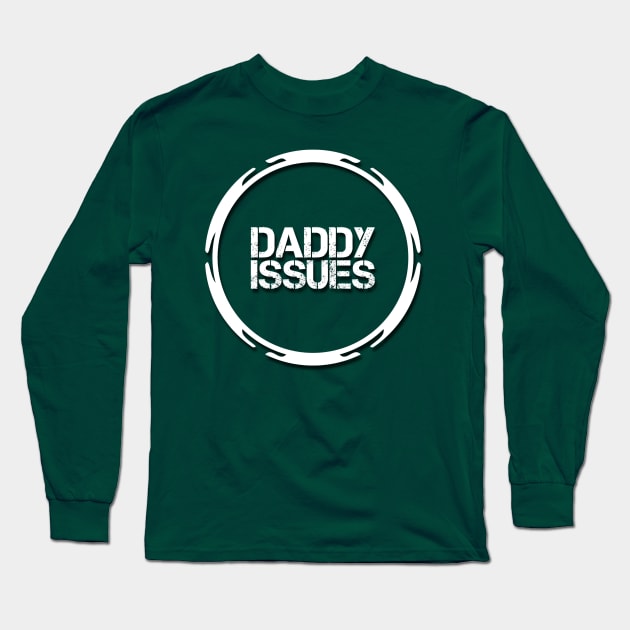 Daddy Issues Long Sleeve T-Shirt by JasonLloyd